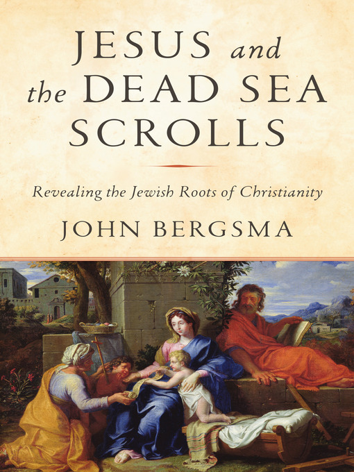 Title details for Jesus and the Dead Sea Scrolls by John Bergsma - Available